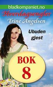 Ubuden gjest (ebok) av Trine Angelsen