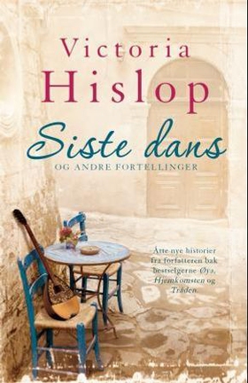Siste dans og andre fortellinger (ebok) av Victoria Hislop