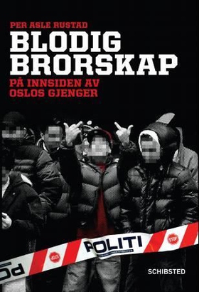 Blodig brorskap - på innsiden av Oslos gjenger (ebok) av Per Asle Rustad