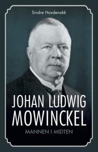 Johan Ludwig Mowinckel (ebok) av Sindre Hovde