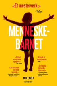 Menneskebarnet (ebok) av M. R. Carey, M.R. Ca