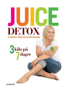 Juice detox (interaktiv bok) av Carina Hultin