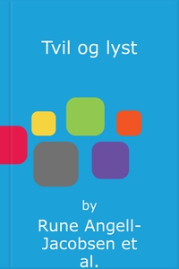 Tvil og lyst (ebok) av Rune Angell-Jacobsen