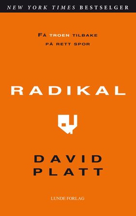 Radikal - få troen tilbake på rett spor (ebok) av David Platt