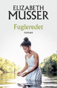 Fugleredet (ebok) av Elizabeth Musser