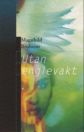 Utan englevakt - kriminalroman (ebok) av Magnhild Bruheim