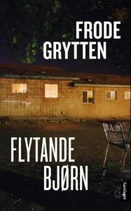 Flytande bjørn (ebok) av Frode Grytten