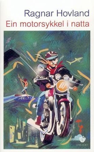 Ein motorsykkel i natta (ebok) av Ragnar Hovl