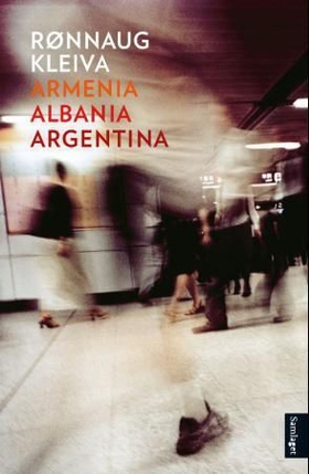 Armenia, Albania, Agentina - roman (ebok) av Rønnaug Kleiva