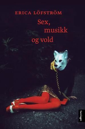 Sex, musikk og vold - roman (ebok) av Erica Löfström