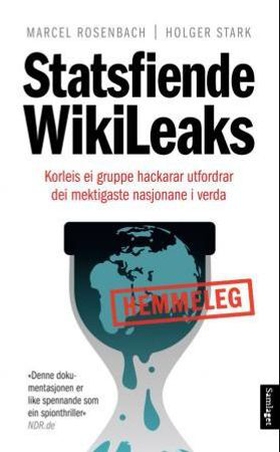 Statsfiende WikiLeaks - korleis ei gruppe nettaktivistar utfordrar ein av dei mektigaste nasjonane i verda (ebok) av Marcel Rosenbach