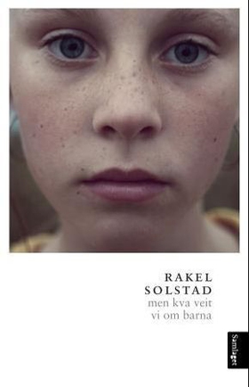 Men kva veit vi om barna - noveller (ebok) av Rakel Solstad