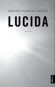 Lucida (ebok) av Erlend Flornes Skaret