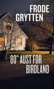 80° aust for Birdland (ebok) av Frode Grytten