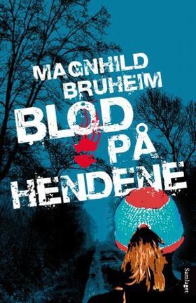 Blod på hendene (ebok) av Magnhild Bruheim