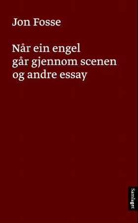 Når ein engel går gjennom scenen og andre essay (ebok) av Jon Fosse