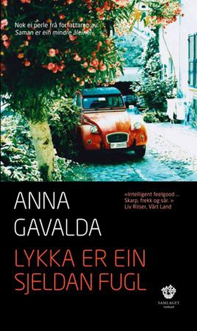 Lykka er ein sjeldan fugl - roman (ebok) av Anna Gavalda