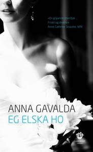 Eg elska ho (ebok) av Anna Gavalda