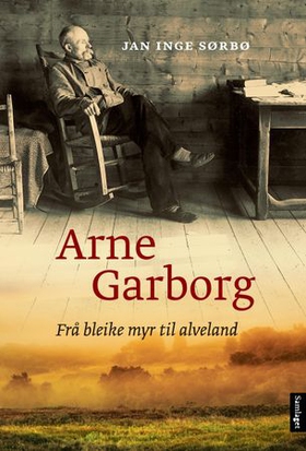 Arne Garborg - frå bleike myr til alveland (ebok) av Jan Inge Sørbø