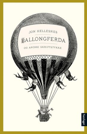 Ballongferda og andre skriftstykke (ebok) av Jon Hellesnes