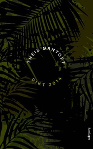 Dikt 2014 (ebok) av Theis Ørntoft