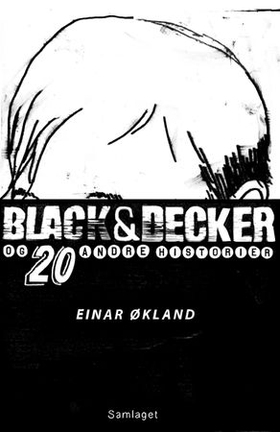 Black & Decker - og 20 andre historier - eit utval (ebok) av Einar Økland