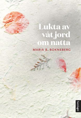 Lukta av våt jord om natta - roman (ebok) av Maria B. Bokneberg