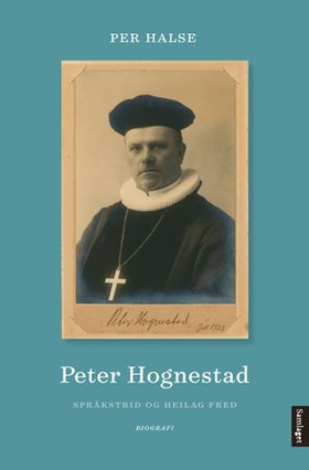 Peter Hognestad - språkstrid og heilag fred (ebok) av Per Halse