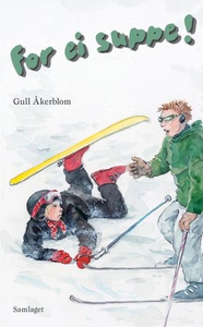 For ei suppe! (ebok) av Gull Åkerblom
