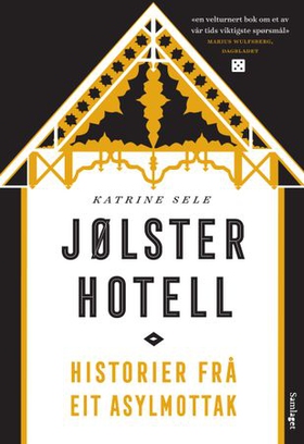 Jølster hotell - historier frå eit asylmottak (ebok) av Katrine Sele