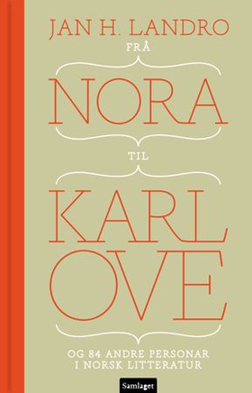 Frå Nora til Karl Ove - og 84 andre personar i norsk litteratur (ebok) av Jan H. Landro
