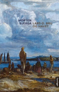 Lars O. Bru og havet (ebok) av Morten Bjerga
