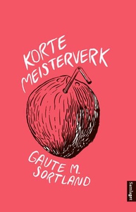 Korte meisterverk (ebok) av Gaute M. Sortland