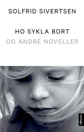 Ho sykla bort - og andre noveller (ebok) av Solfrid Sivertsen
