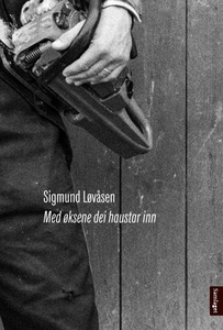 Med øksene dei haustar inn (ebok) av Sigmund