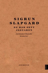 Eg har sett jaguaren (ebok) av Sigrun Slapgar