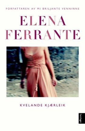 Kvelande kjærleik (lydbok) av Elena Ferrante