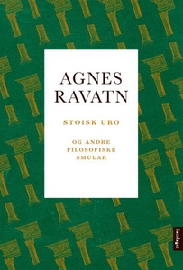 Stoisk uro og andre filosofiske smular (ebok)