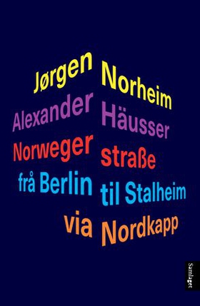 Norwegerstraβe - frå Berlin til Stalheim via Nordkapp (ebok) av Jørgen Norheim