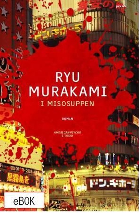 I misosuppen (ebok) av Ryu Murakami