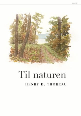 Til naturen (ebok) av Henry D. Thoreau