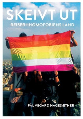 Skeivt ut - reiser i homofobiens land (ebok) av Pål Vegard Hagesæther