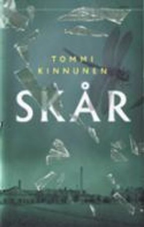 Skår - tredagersroman (ebok) av Tommi Kinnunen