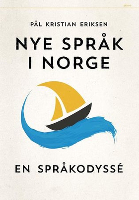 Nye språk i Norge - en språkodyssé (ebok) av Pål Kristian Eriksen