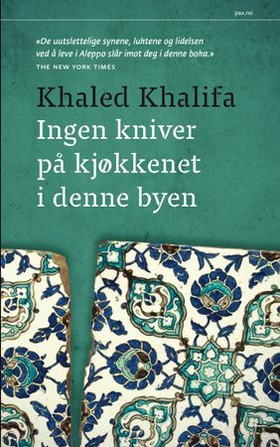 Ingen kniver på kjøkkenet i denne byen (ebok) av Khaled Khalifa
