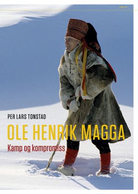 Ole Henrik Magga - kamp og kompromiss (ebok) av Per Lars Tonstad