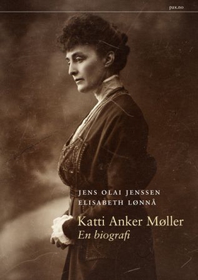 Katti Anker Møller - en biografi (ebok) av Jens Olai Jenssen