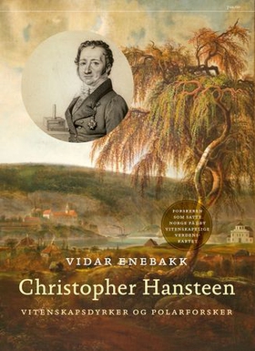 Christopher Hansteen - vitenskapsdyrker og polarforsker (ebok) av Vidar Enebakk