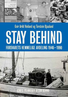 Stay Behind - Bind 2 - På innsiden av Stay Behind - Forsvarets hemmelige militæravdeling 1946-1990 (ebok) av Geir Arild Høiland