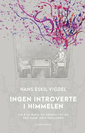 Ingen introverte i himmelen (ebok) av Hans Eskil Vigdel